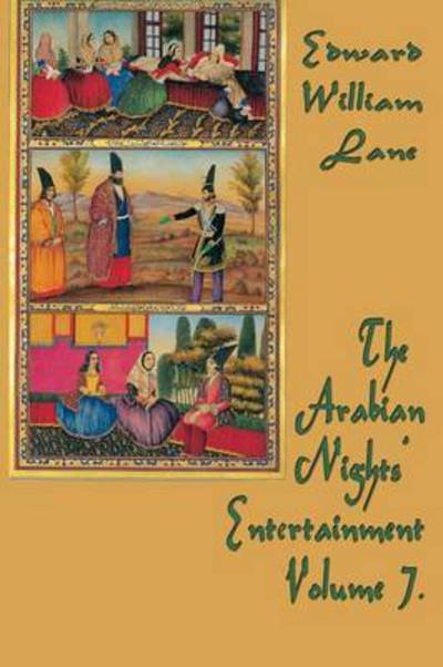 Cover for William Lane Edward · The Arabian Nights' Entertainment Volume 7. (Paperback Book) (2015)