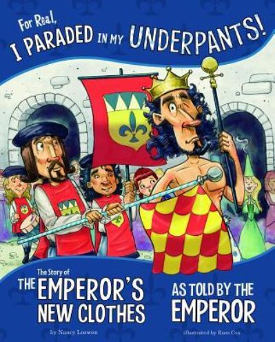 Cover for Nancy Loewen · For Real, I Paraded in My Underpants! The Story of the Emperor?s New Clothes as Told by the Emperor (Paperback Book) (2018)