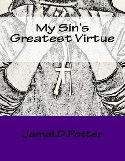 Cover for Jamal D Potter · My Sins Greatest Virtue (Paperback Book) (2015)