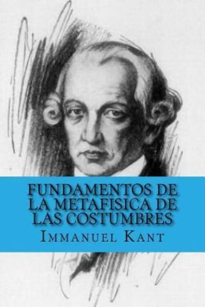 Cover for Immanuel Kant · Fundamentos de la Metafisica de las Costumbres (Paperback Bog) [Spanish edition] (2015)