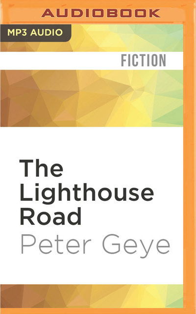 Cover for Peter Geye · Lighthouse Road, The (MP3-CD) (2016)