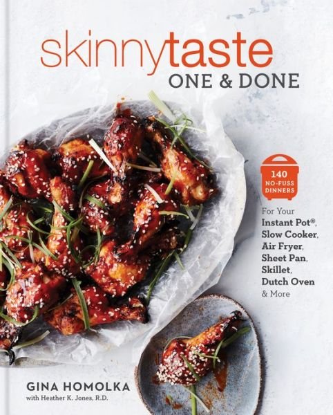 Cover for Gina Homolka · Skinnytaste One and Done: 140 No-Fuss Dinners for Your Instant Pot (R), Slow Cooker, Air Fryer, Sheet Pan, Skillet, Dutch Oven, and More: A Cookbook (Gebundenes Buch) (2018)