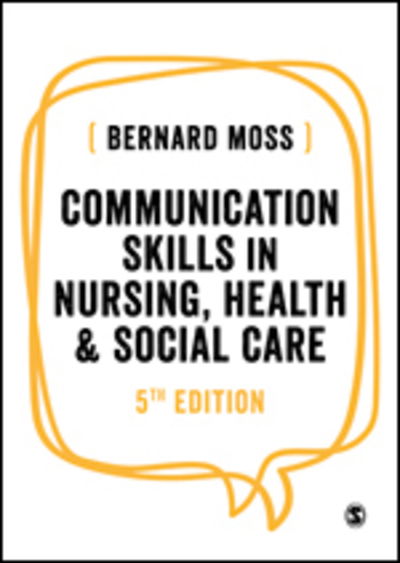 Cover for Bernard Moss · Communication Skills in Nursing, Health and Social Care (Hardcover Book) [5 Revised edition] (2020)