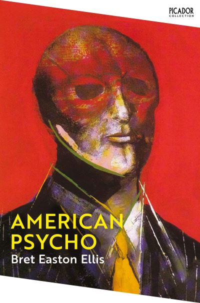 American Psycho - Picador Collection - Bret Easton Ellis - Bücher - Pan Macmillan - 9781529077155 - 17. Februar 2022