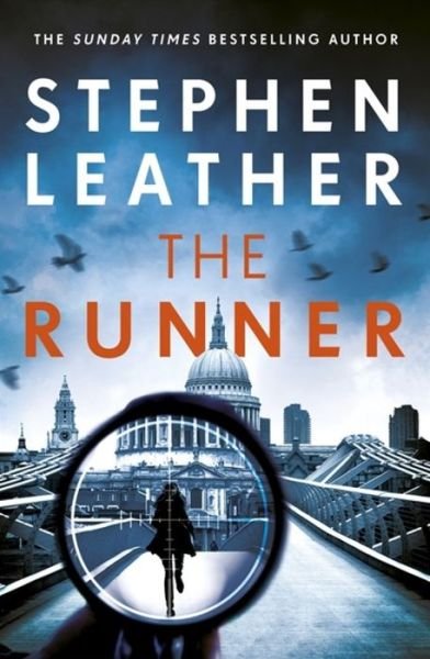 Cover for Stephen Leather · The Runner: The heart-stopping thriller from bestselling author of the Dan 'Spider' Shepherd series (Inbunden Bok) (2020)
