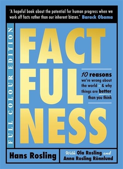 Cover for Hans Rosling · Factfulness Illustrated: Ten Reasons We're Wrong About the World - Why Things are Better than You Think (Gebundenes Buch) (2019)