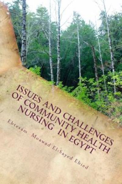 Cover for Ebtesam Mo El-Sayed Ebied · Issues and challenges of community health nursing in Egypt (Pocketbok) (2016)