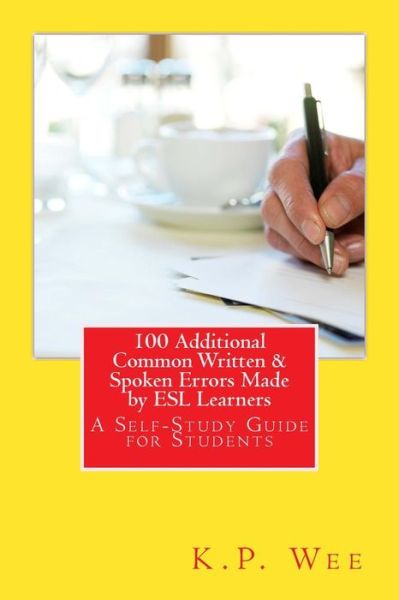 Cover for K P Wee · 100 Additional Common Written &amp; Spoken Errors Made by ESL Learners (Paperback Book) (2016)