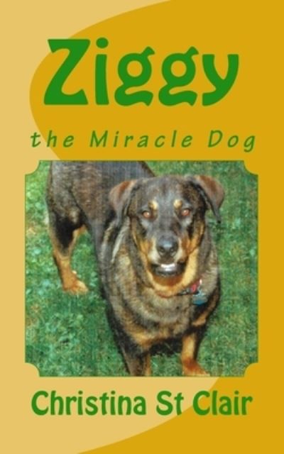 Cover for Christina St Clair · Ziggy, the Miracle Dog (Paperback Book) (2012)