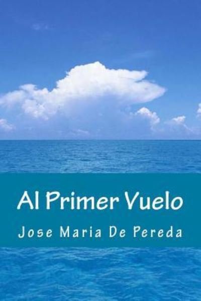 Cover for Jose Maria De Pereda · Al Primer Vuelo (Paperback Bog) (2016)