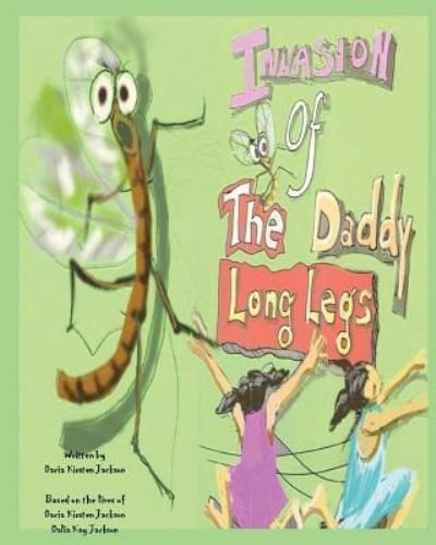 Cover for Dacia K Jackson · Invasion of the Daddy Long Legs (Paperback Bog) (2016)