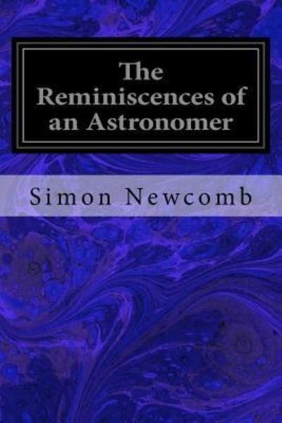 Cover for Simon Newcomb · The Reminiscences of an Astronomer (Paperback Bog) (2016)