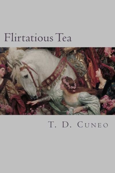 Cover for T D Cuneo · Flirtatious Tea (Taschenbuch) (2016)