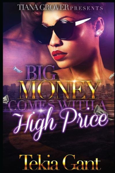 Cover for Tekia Gant · Big Money Comes With A High Price (Pocketbok) (2016)