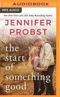 Cover for Jennifer Probst · Start of Something Good, The (MP3-CD) (2018)