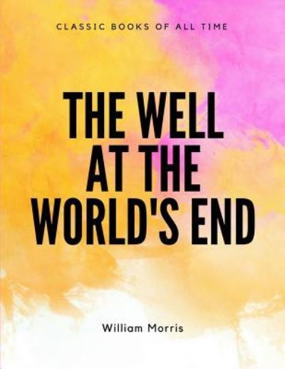 Cover for William Morris · The Well at the World's End (Paperback Book) (2017)