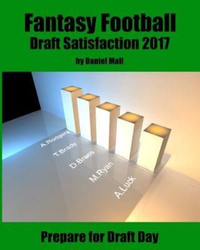 Cover for Daniel Mall · Fantasy Football Draft Satisfaction 2017 (Paperback Book) (2017)