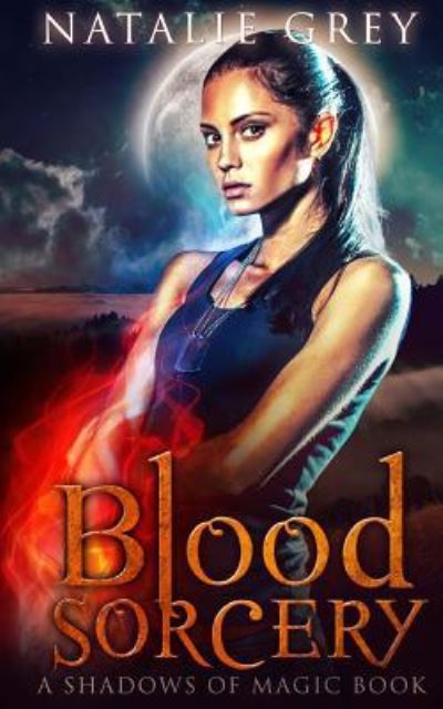 Cover for Natalie Grey · Blood Sorcery (Paperback Book) (2017)