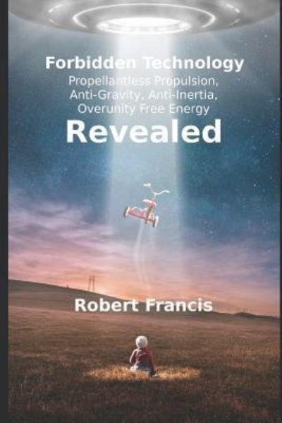 Cover for Robert Francis · Forbidden Technology Revealed (Pocketbok) (2017)