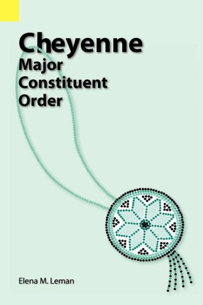 Cover for Elena Leman · Cheyenne Major Constituent Order (Paperback Book) (1999)