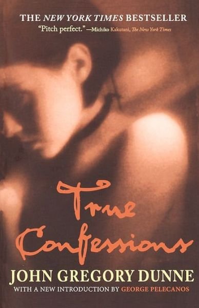 Cover for John Gregory Dunne · True Confessions: a Novel (Paperback Book) (2005)