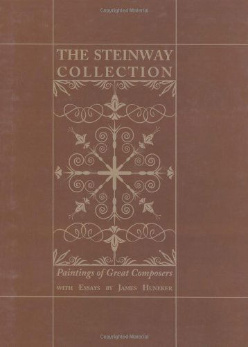 Cover for James Huneker · The Steinway Collection: Paintings of Great Composers (Hardcover Book) (2005)