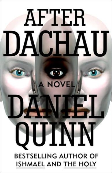 Cover for Daniel Quinn · After Dachau (Paperback Book) (2006)