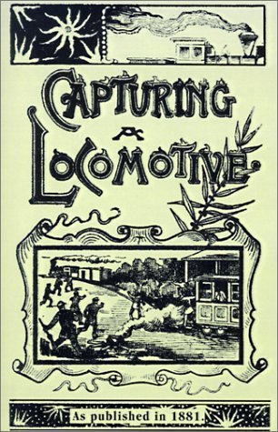 Cover for William Pittenger · Capturing a Locomotive: a History of Secret Service in the Late War (Paperback Book) (2000)