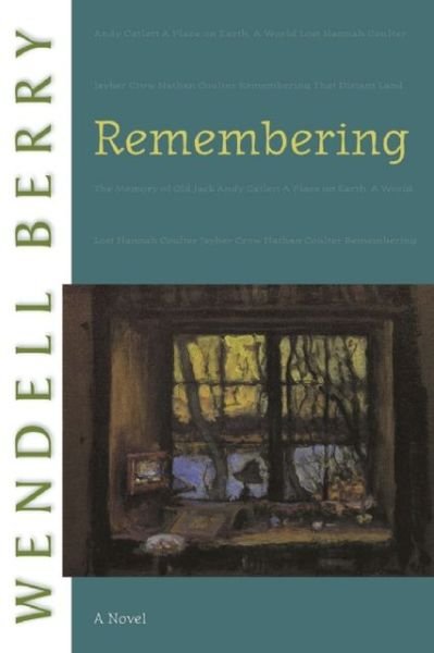 Remembering: A Novel - Wendell Berry - Livros - Counterpoint - 9781582434155 - 1 de maio de 2008