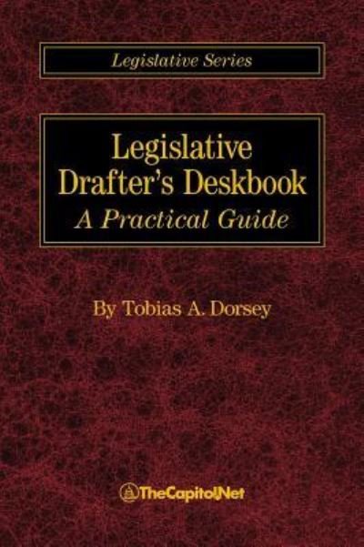 Cover for Tobias A. Dorsey · Legislative Drafter's Deskbook (Gebundenes Buch) (2016)