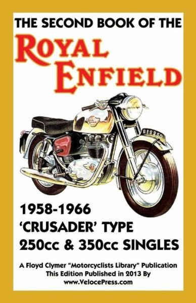 Cover for Floyd Clymer · SECOND BOOK OF THE ROYAL ENFIELD 1958-1966CRUSADER TYPE 250cc &amp; 350cc SINGLES (Paperback Book) (2013)