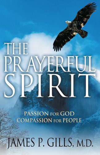 Prayerful Spirit, The - James P. Gills - Books - Creation House - 9781591852155 - June 11, 2003