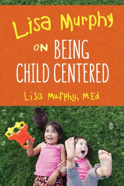 Cover for Lisa Murphy · Lisa Murphy on Being Child Centred (Paperback Book) (2019)