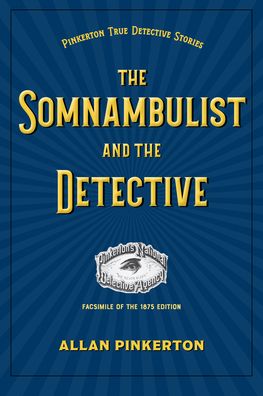 Cover for Allan Pinkerton · The Somnambulist and the Detective (Paperback Book) (2020)