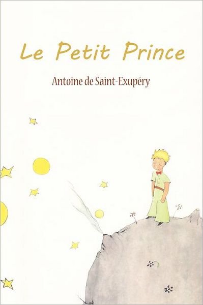 Cover for Antoine De Saint-Exupery · Le Petit Prince (Paperback Bog) (2012)
