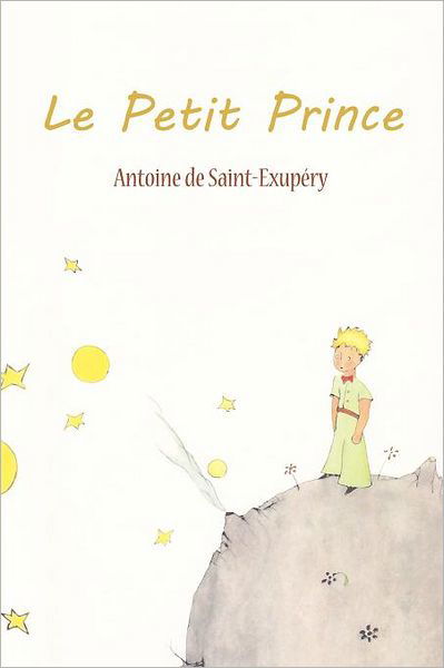 Cover for Antoine De Saint-Exupery · Le Petit Prince (Paperback Book) (2012)