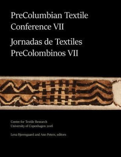 Cover for Lena Bjerregaard · PreColumbian Textile Conference VII / Jornadas de Textiles PreColombinos VII (Paperback Book) (2017)