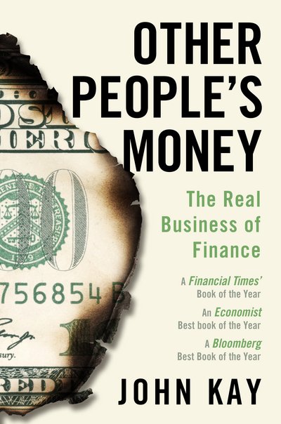 Other People's Money - John Kay - Books - PublicAffairs - 9781610397155 - September 27, 2016