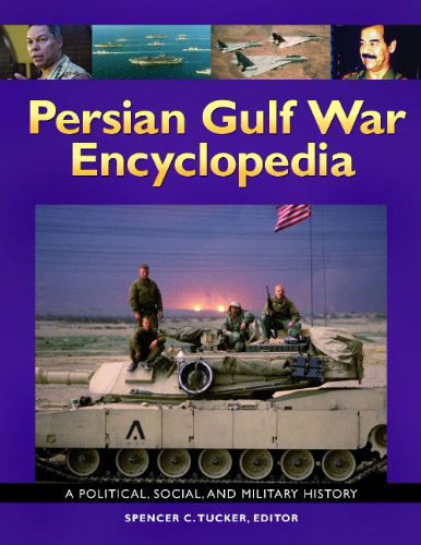 Cover for Spencer C. Tucker · Persian Gulf War Encyclopedia: A Political, Social, and Military History (Hardcover Book) (2014)