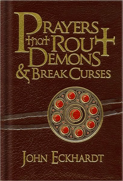 Cover for John Eckhardt · Prayers That Rout Demons and Break Curses (Skinnbok) (2010)