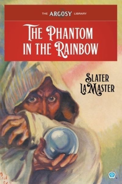 Cover for Slater Lamaster · The Phantom in the Rainbow (Paperback Book) (2021)