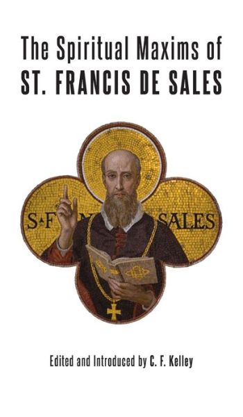 Cover for St Francis De Sales · The Spiritual Maxims of St. Francis de Sales (Hardcover Book) (2014)