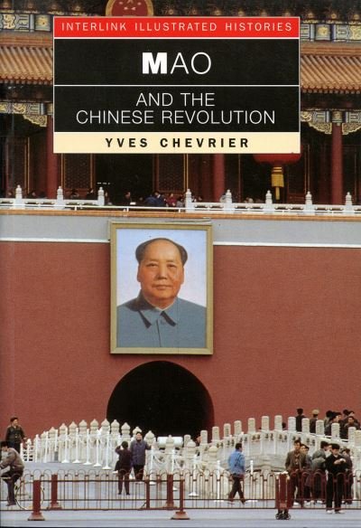 Mao and the Chinese Revolution - Yves Chevrier - Books - Interlink Publishing Group, Inc - 9781623717155 - September 26, 2023