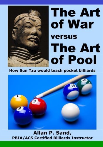 Cover for Allan P. Sand · The Art of War Versus the Art of Pool: How Sun Tzu Would Play Pocket Billiards (Paperback Bog) (2011)