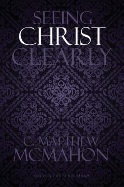 Cover for C Matthew McMahon · Seeing Christ Clearly (Paperback Book) (2018)