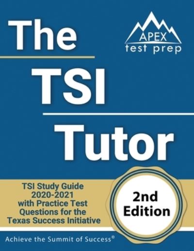 The TSI Tutor - Apex Test Prep - Books - Test Prep Books - 9781628457155 - March 16, 2020