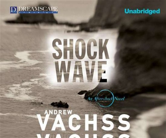 Cover for Andrew Vachss · Shockwave: an Aftershock Novel (MP3-CD) [Unabridged edition] (2014)