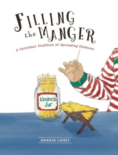 Cover for Jennifer Catney · Filling the Manger (Book) (2023)