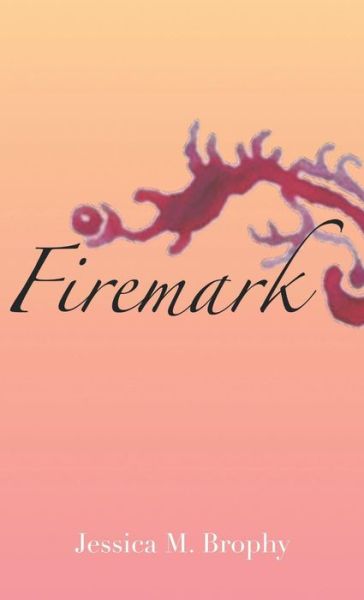 Cover for Jessica Brophy · Firemark (Hardcover Book) (2018)