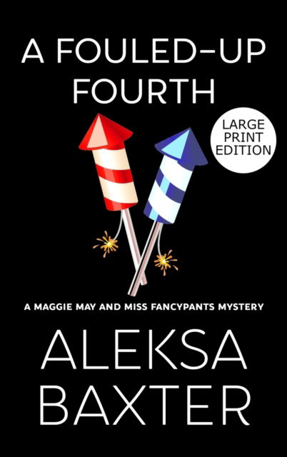 Cover for Aleksa Baxter · A Fouled-Up Fourth (Hardcover Book) (2020)